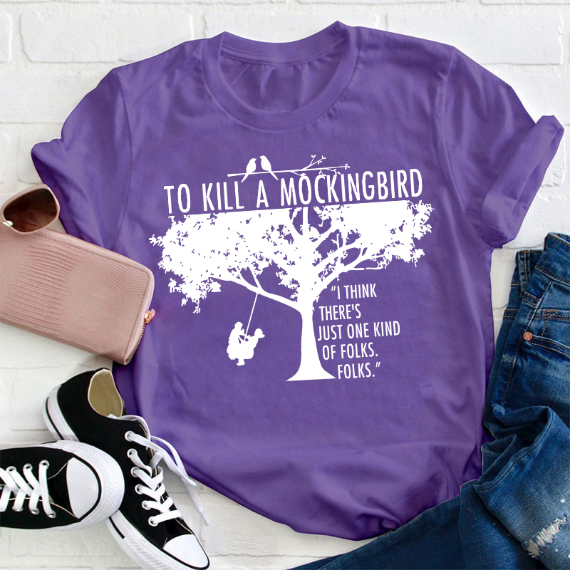 I Think There's Just One Kind Of Folks Folks Teacher T-Shirt