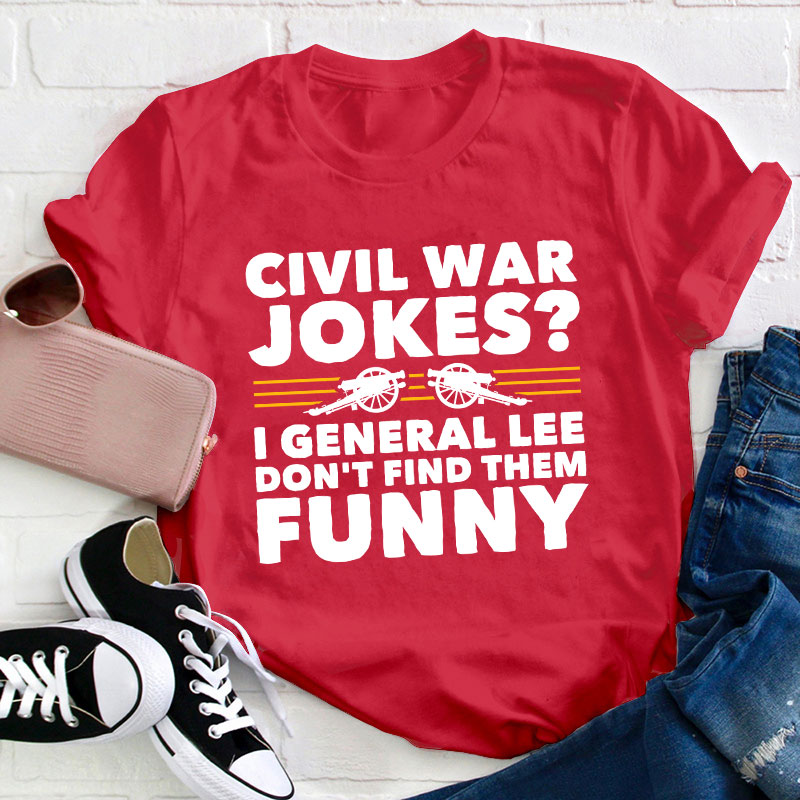 Civil War Jokes Teacher T-Shirt