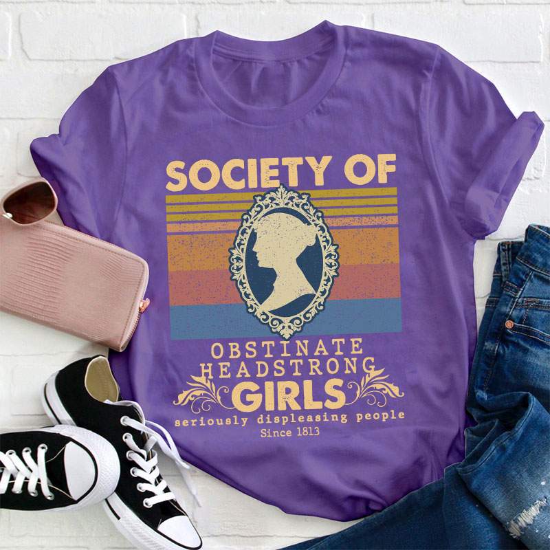 Society Of Obstinate Headstrong Girls Teacher T-Shirt