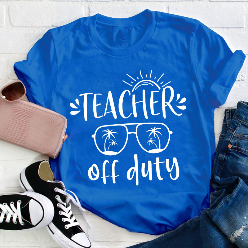 Summer Sun Teacher Off Duty Teacher T-Shirt