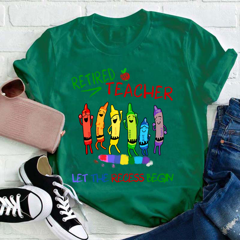 Hooray Retired Teacher Let The Recess Begin Teacher T-Shirt