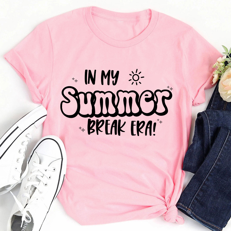 Summer In My Summer Break Era Teacher T-Shirt