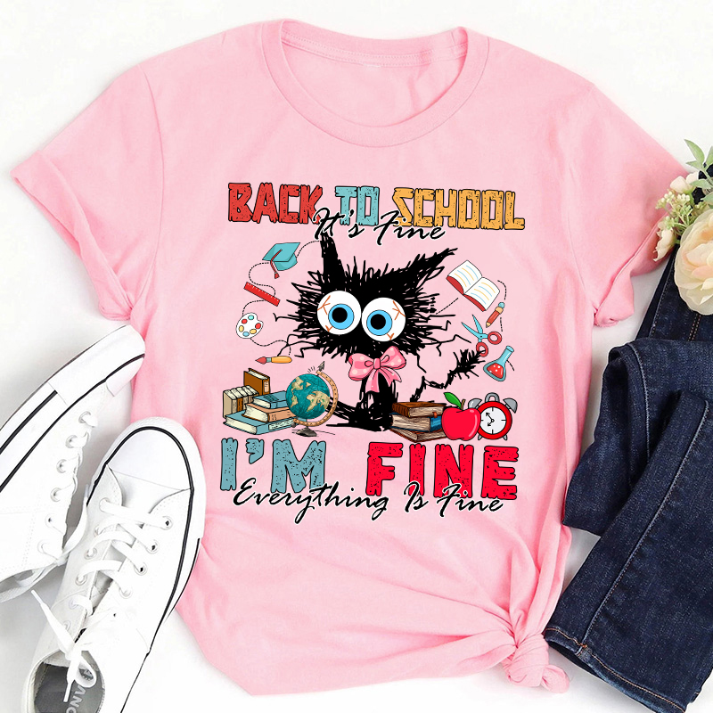 Back To School Everything Is Fine Teacher T-Shirt