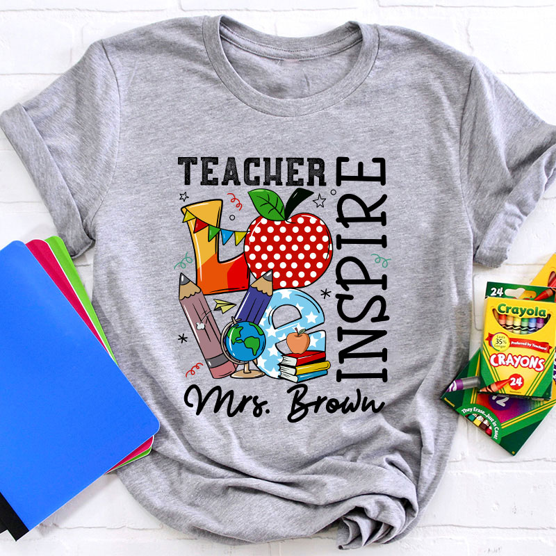 Personalized Alway Remember Teach Love Inspire Teacher T-Shirt