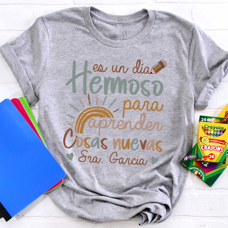 Personalized Es Un Dia Hermoso Para Aprender Cosas Nuevas Spanish Teacher T-Shirt