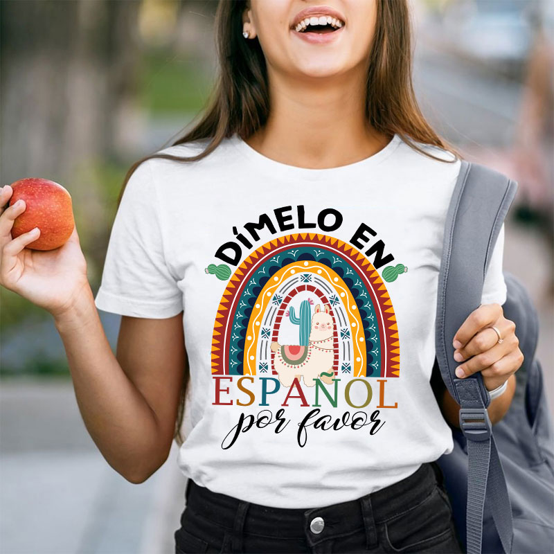 Rainbow Dimelo En Espanol Por Favor Bilingual Spanish Teacher T-Shirt