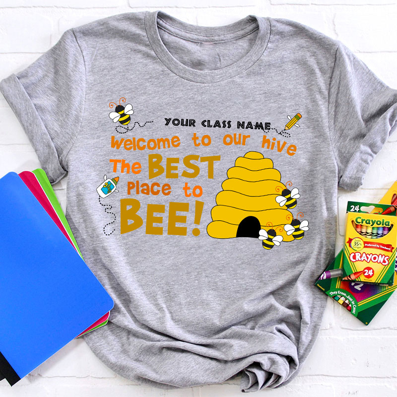 Personalized Welcome To Our Hive The Best Place To Bee Teacher T-Shirt