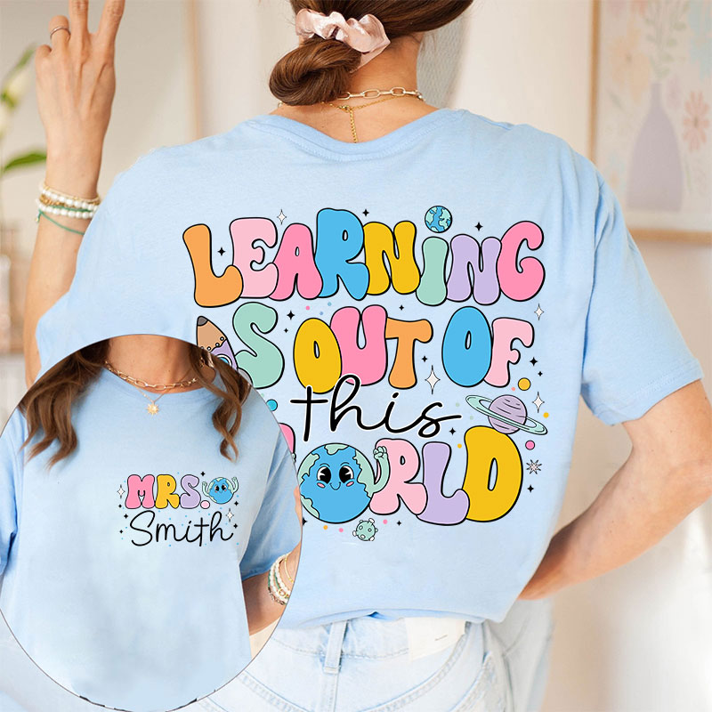 Personalized Kiddo Learning Is Out Of This World Teacher Two Sided T-Shirt