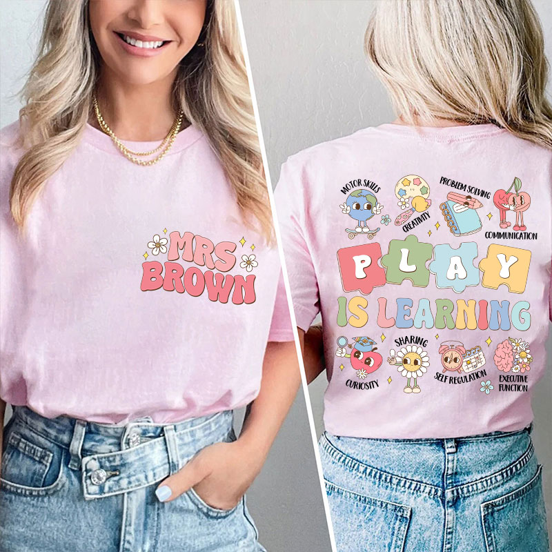 Personalized Name Play Is Learning Puzzle Teacher Two Sided T-Shirt