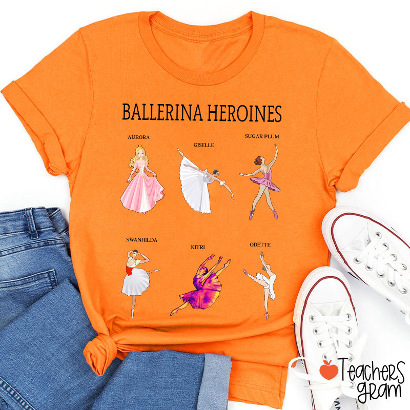 Ballerina Heroines Teacher T-Shirt