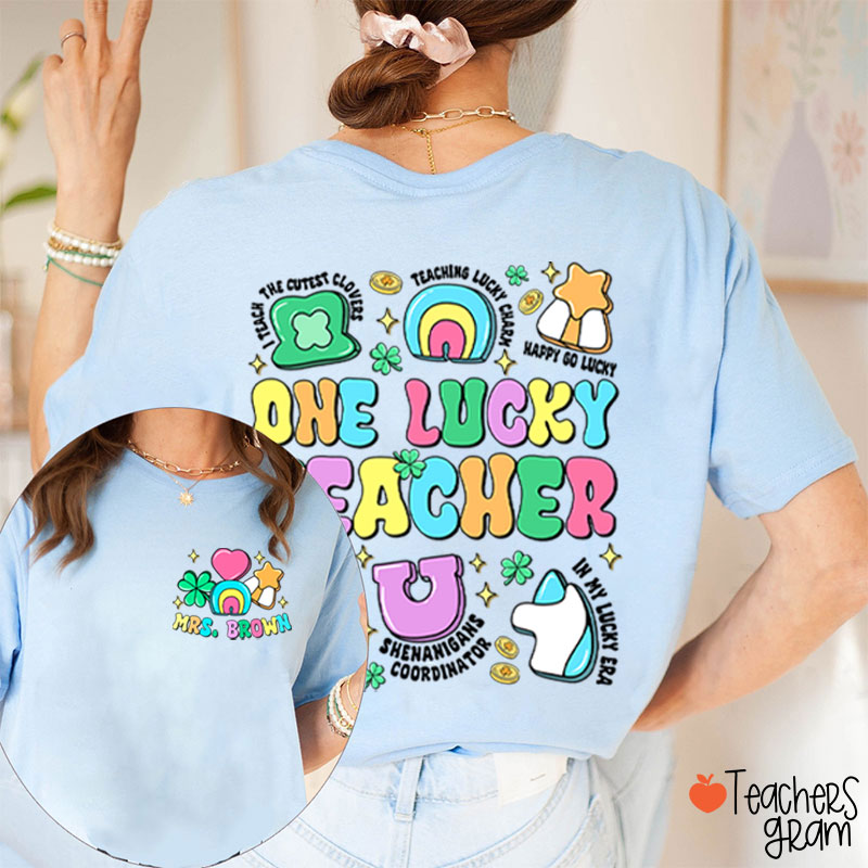 Personalized Name One Lucky Teacher Two Sided T-Shirt