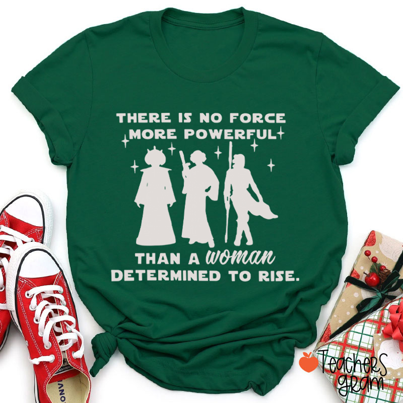 There Is No Force More Powerful Teacher T-Shirt