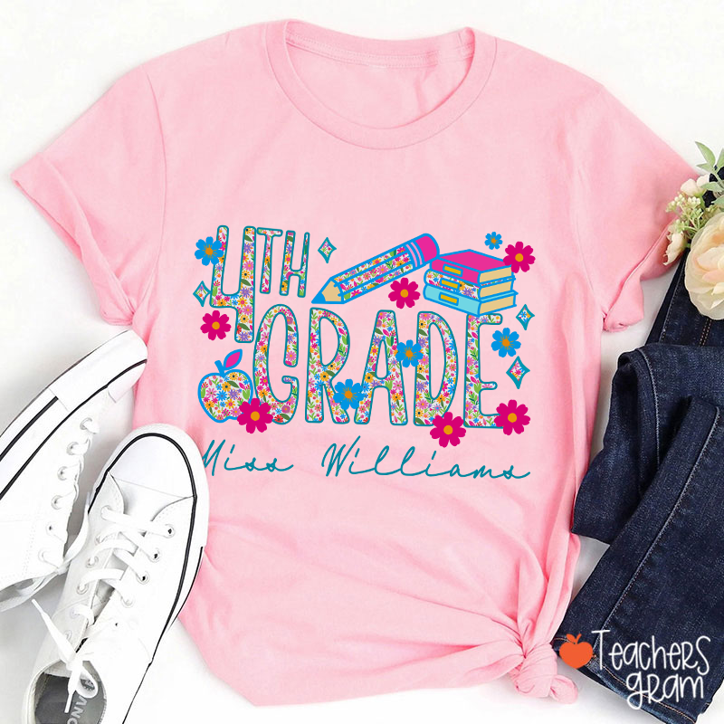 Personalized Grade And Name Flower Fonts Apple Pencil Teacher T-Shirt