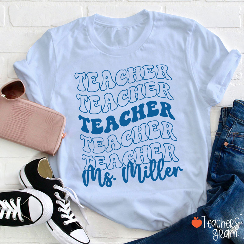 Personalized Text And Name Stacked Typography Teacher T-Shirt