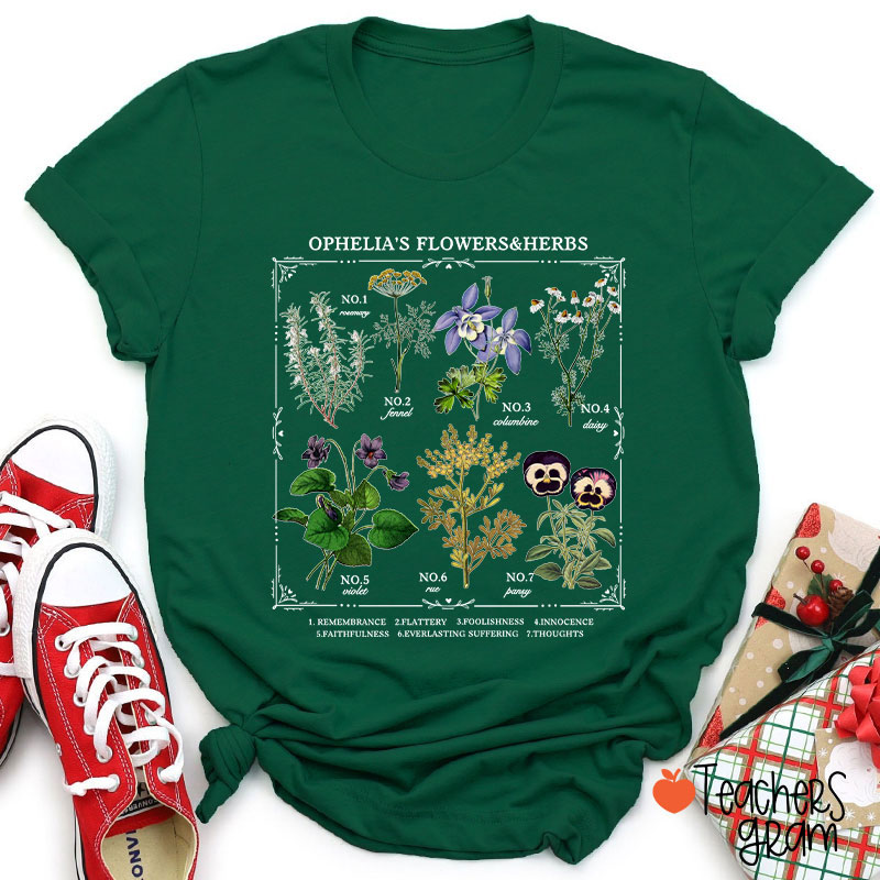 Ophelia's Flowers And Herbs Teacher T-Shirt