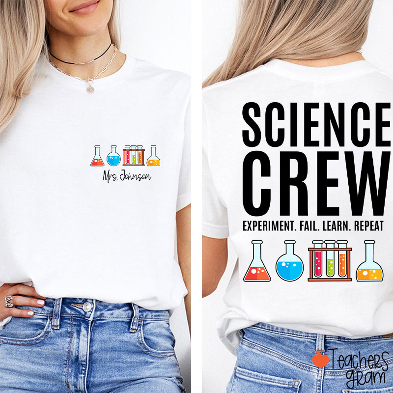 Personalized Science Crew Experiment Fail Learn Repeat Teacher Two Sided T-Shirt