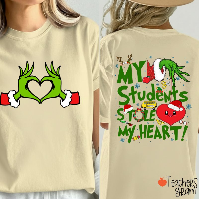 My Students Stole My Heart Green Hand Teacher Two Sided T-Shirt