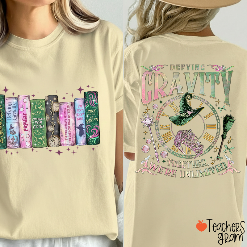Defying Gravity Together We're Unlimited Teacher Two Sided T-Shirt