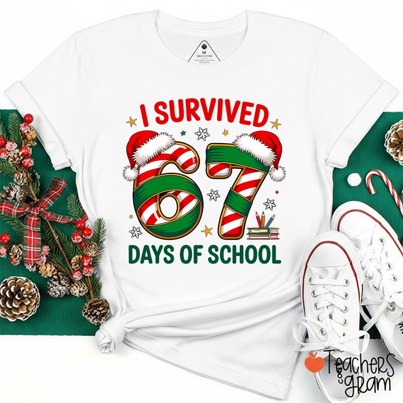 I Survived 67 Days Of School Teacher T-Shirt