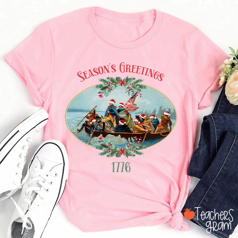 Season's Greetings 1776 Teacher T-Shirt