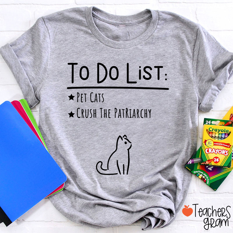 Personalized To Do List Crush The Patriarchy Teacher T-Shirt