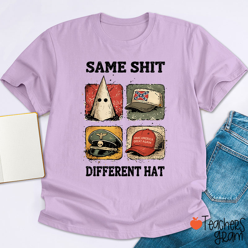 Same Shit Different Hat Teacher T-Shirt