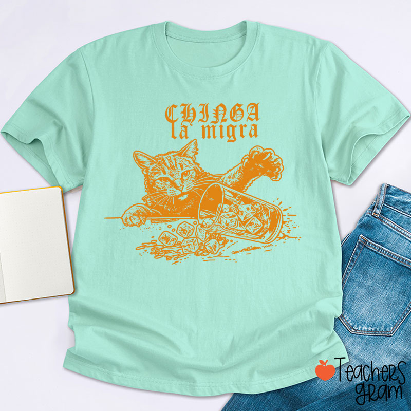 Chinga la Migra Cat Anti-ICE Teacher T-Shirt