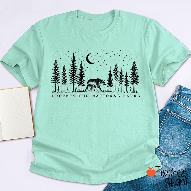 Protect Our National Parks Teacher T-Shirt