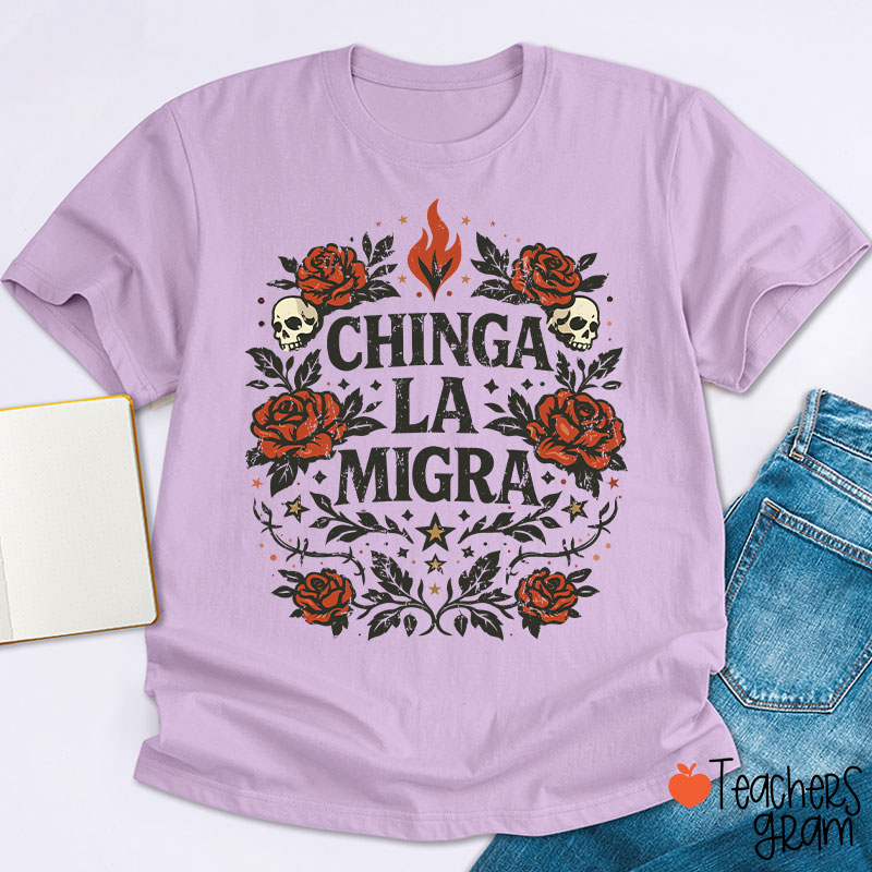 Chinga La Migra Human Rights La Resistencia Teacher T-Shirt