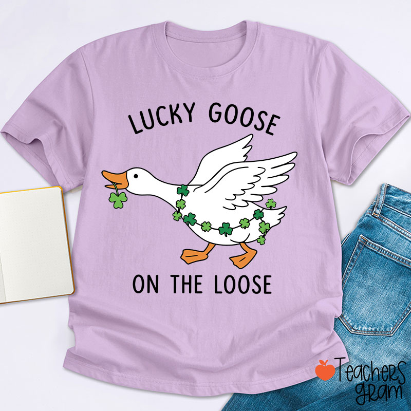 Lucky Goose On The Loose Teacher T-Shirt