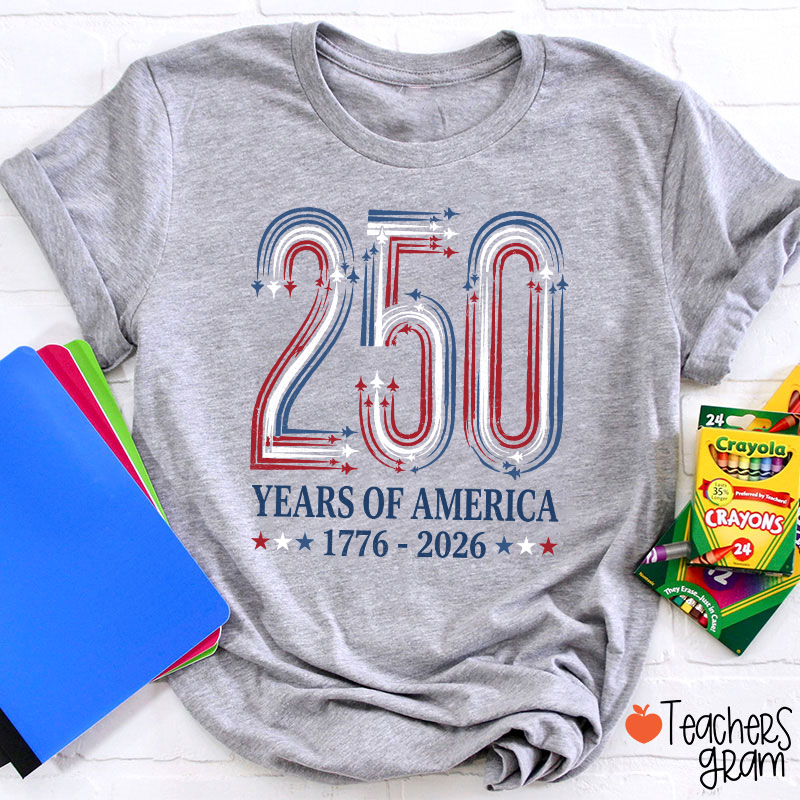 250 Years Of America From 1776 To 2026 Teacher T-Shirt