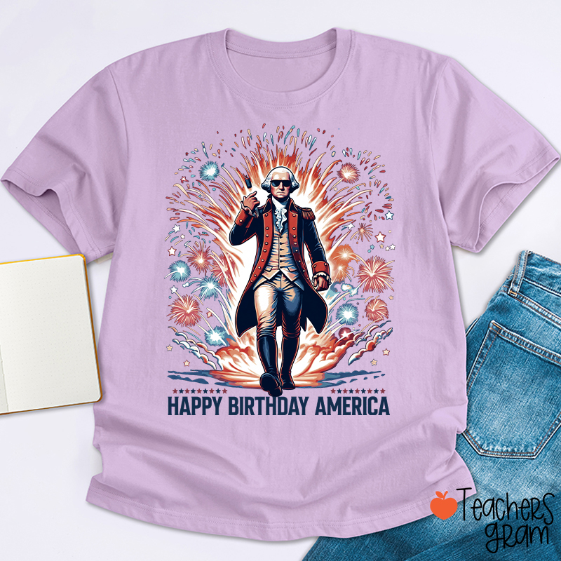 Happy Birthday America Teacher T-Shirt