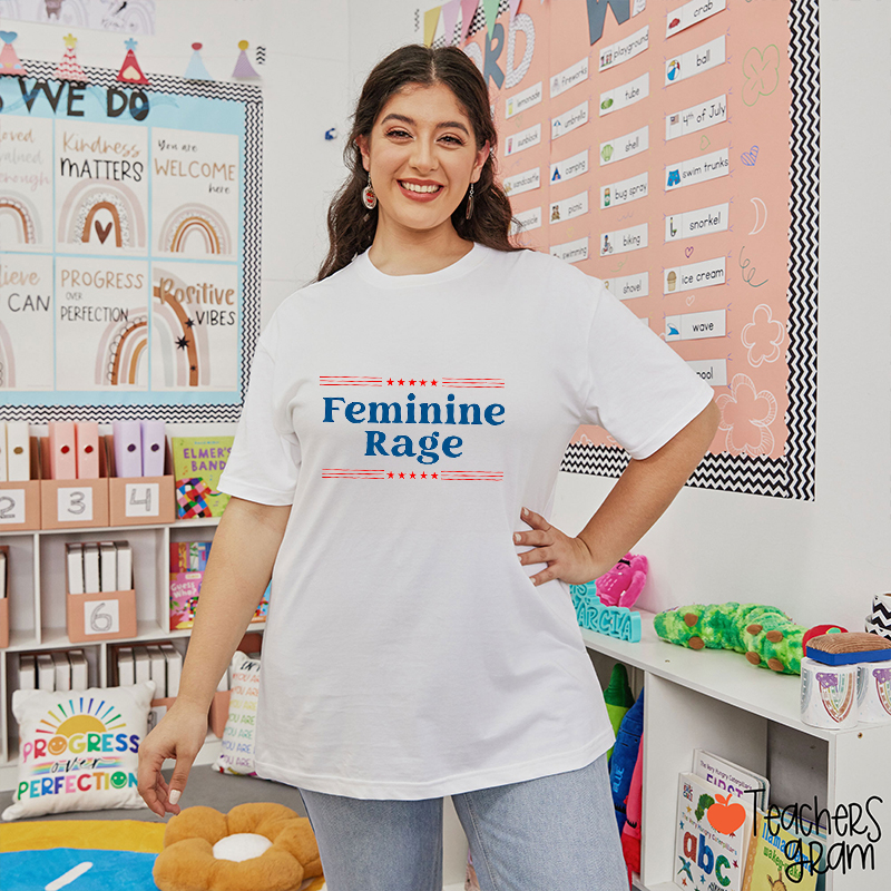 Feminine Rage Teacher T-Shirt
