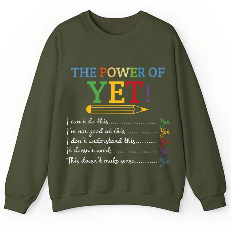The Power of Yet Teacher Sweatshirt