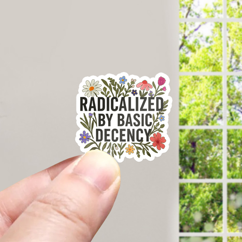 Radicalized By Basic Decency Floral Teacher Stickers