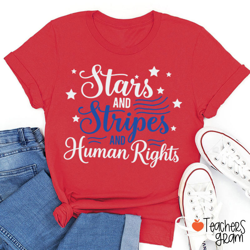 Stars And Stripes And Human Rights Teacher T-Shirt