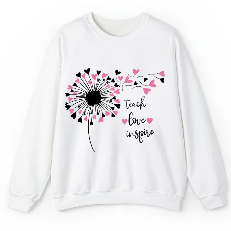 Teach Love And Inspire Dandelion Teacher Sweatshirt