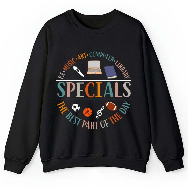 Specials The Best Part Of The Day Teacher Teacher Sweatshirt