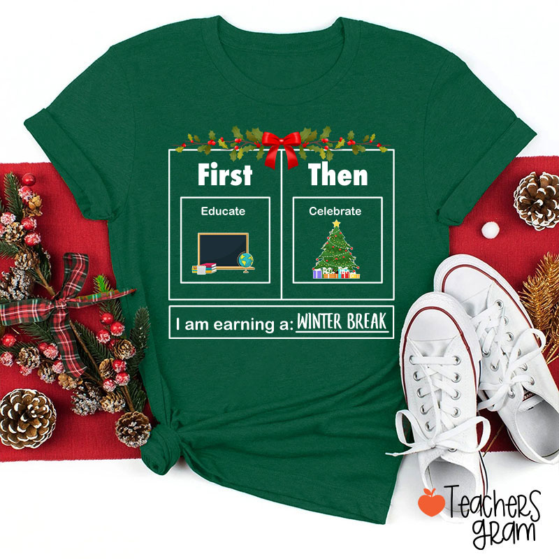 First Educate Then Celebrate Funny Christmas Teacher T-Shirt
