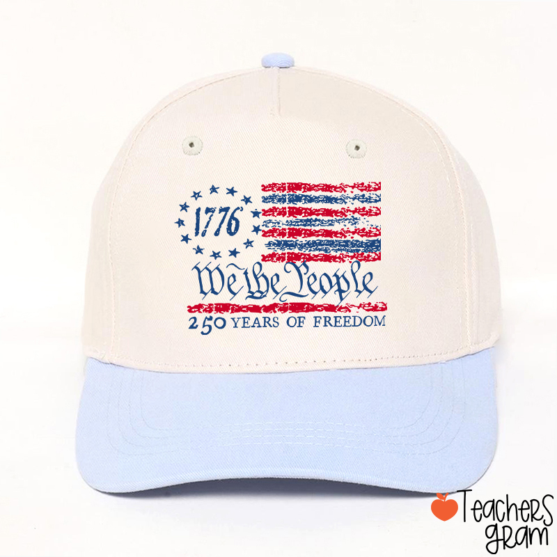 We The People 250 Years Of Freedom Teacher Baseball Cap