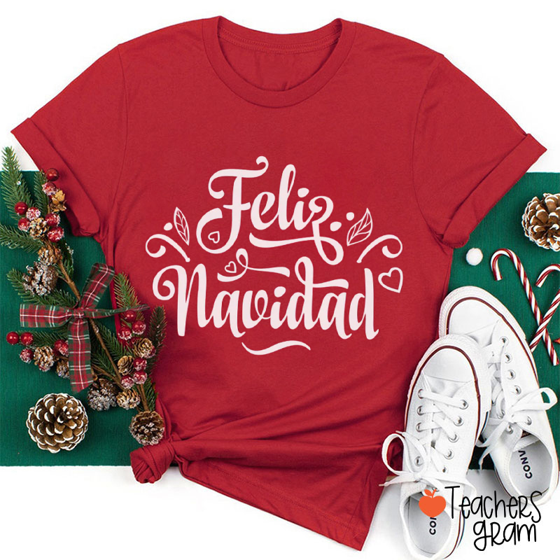 Christmas Feliz Navidad Teacher T-Shirt