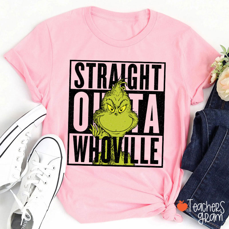 Straight Outta Whoville Teacher T-Shirt