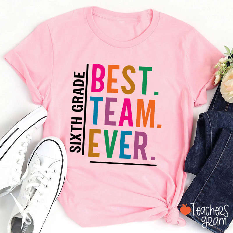 Personalized Grade Best Team Ever Teacher T-Shirt