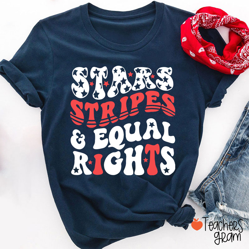 Stars Stripes Equal Rights Teacher T-Shirt