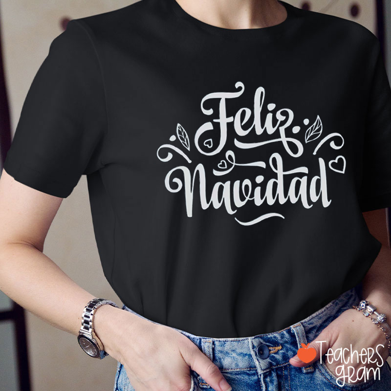 Christmas Feliz Navidad Teacher T-Shirt
