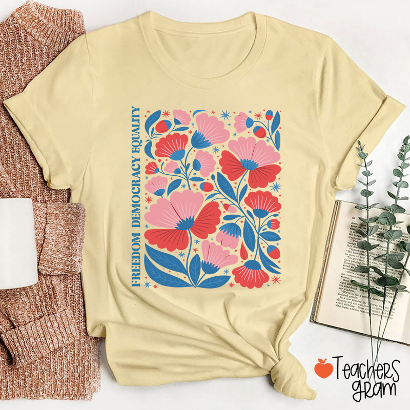 Freedom Democracy Equality Teacher T-Shirt