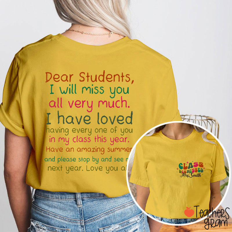 Personalized Name Class Dismissed Teacher Two Sided T-Shirt