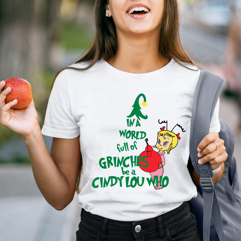 Be A Cindy Lou Who Teacher T-Shirt
