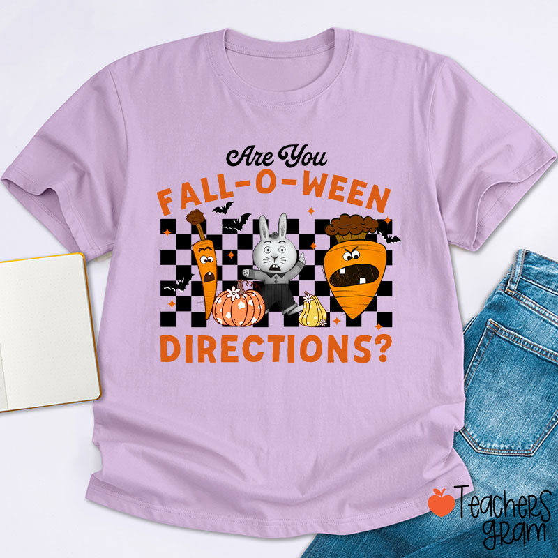 Are You Fall-O-Ween Directions Teacher T-Shirt