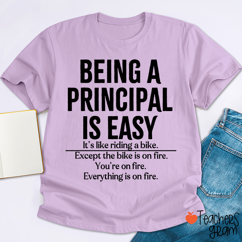 Being A Principal Is Easy Teacher T-Shirt